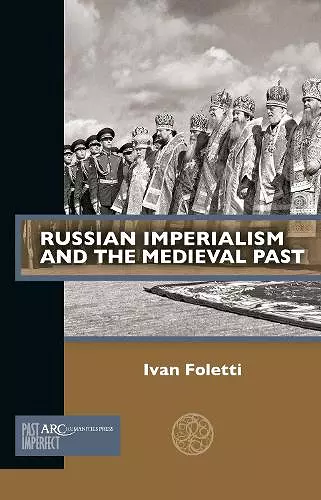 Russian Imperialism and the Medieval Past cover