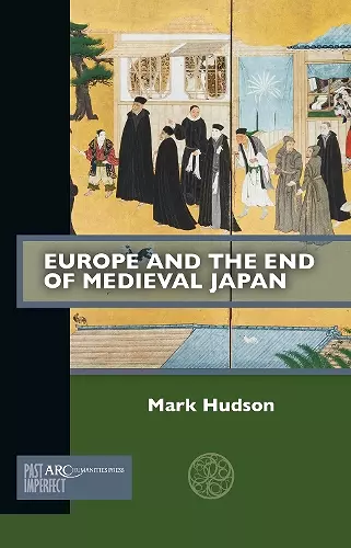 Europe and the End of Medieval Japan cover