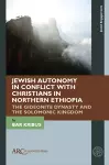 Jewish Autonomy in Conflict with Christians in Northern Ethiopia cover