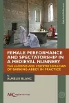 Female Performance and Spectatorship in a Medieval Nunnery cover