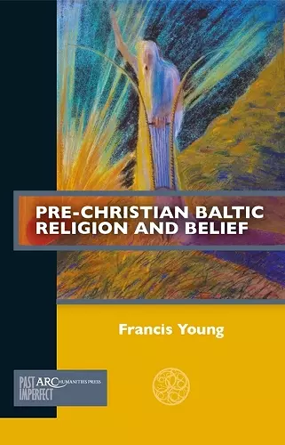 Pre-Christian Baltic Religion and Belief cover
