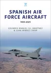 Spanish Air Force Aircraft: 1939-2021 cover