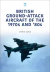 British Ground-Attack Aircraft of the 1970s and 80s cover