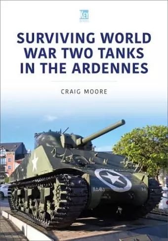 Surviving World War Two Tanks in the Ardennes cover