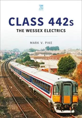 Class 442s: The Wessex Electrics cover