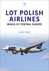 LOT Polish Airlines: Wings of Central Europe cover