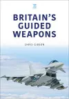 Britain's Guided Weapons cover
