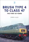 Brush Type 4 to Class 47 - the first 25 Years cover