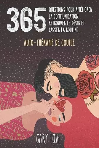 365 questions pour améliorer la communication, retrouver le désir et casser la routine. cover