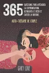 365 questions pour améliorer la communication, retrouver le désir et casser la routine. cover