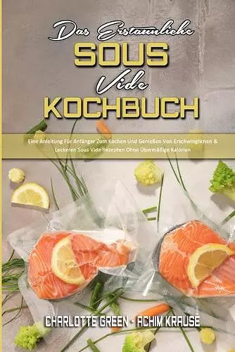 Das Erstaunliche Sous Vide Kochbuch cover