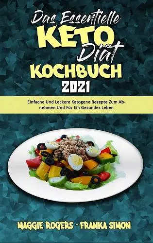 Das Essentielle Keto-Diät-Kochbuch 2021 cover