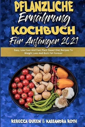 Pflanzliche Ernährung Kochbuch Für Anfänger 2021 cover