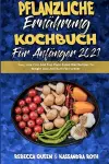 Pflanzliche Ernährung Kochbuch Für Anfänger 2021 cover