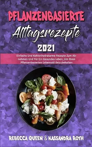 Pflanzenbasierte Alltagsrezepte 2021 cover