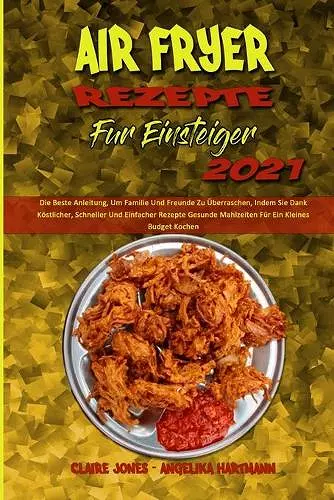 Air Fryer Rezepte Für Einsteiger 2021 cover