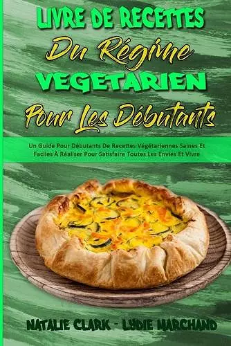 Livre De Recettes Du Régime Végétarien Pour Les Débutants cover