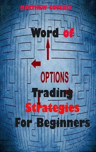 Word of Options Trading Strategies For Beginners cover