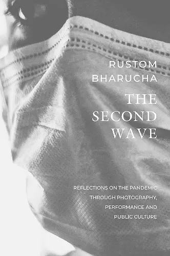 The Second Wave – Reflections on the Pandemic through Photography, Performance and Public Culture cover