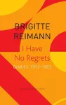 I Have No Regrets – Diaries, 1955–1963 cover