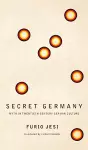 Secret Germany – Myth in Twentieth–Century German Culture cover