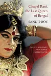 Chapal Rani, the Last Queen of Bengal cover