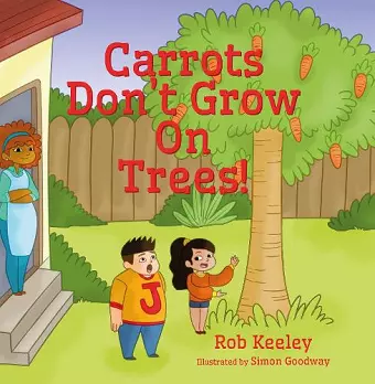 Carrots Don’t Grow On Trees! cover