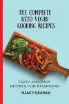 The Complete Keto Vegan Cooking Recipes cover