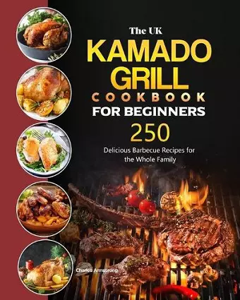 The UK Kamado Grill Cookbook For Beginners cover