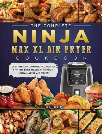 The Complete Ninja Max XL Air Fryer Cookbook cover