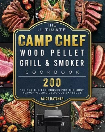 The Ultimate Camp Chef Wood Pellet Grill & Smoker Cookbook cover