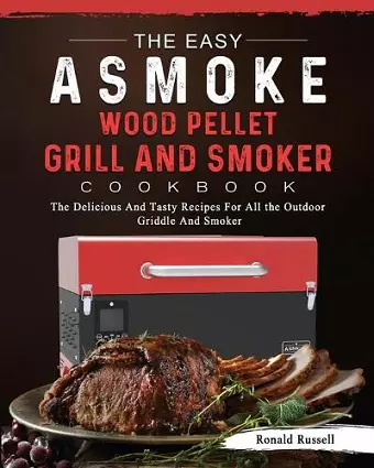 The Easy ASMOKE Wood Pellet Grill & Smoker Cookbook cover