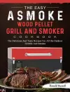 The Easy ASMOKE Wood Pellet Grill & Smoker Cookbook cover