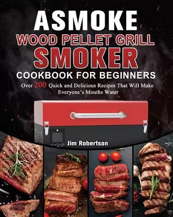 ASMOKE Wood Pellet Grill & Smoker Cookbook For Beginners cover