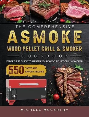 The Comprehensive ASMOKE Wood Pellet Grill & Smoker Cookbook cover