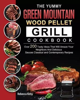 The Yummy Green Mountain Wood Pellet Grill Cookbook cover