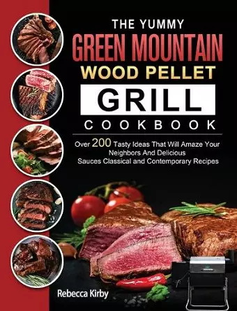 The Yummy Green Mountain Wood Pellet Grill Cookbook cover