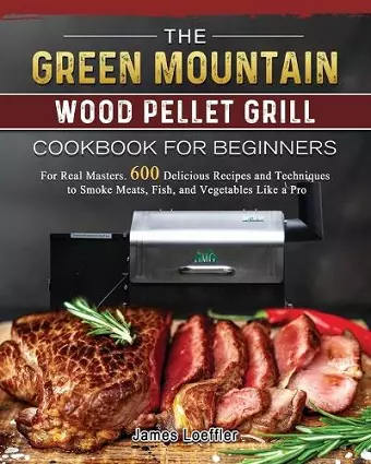 The Green Mountain Wood Pellet Grill Cookbook for Beginners cover
