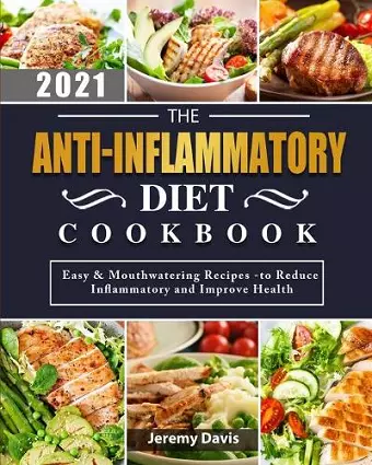 The Anti-Inflammatory Diet Cookbook 2021 cover