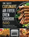 The Tasty Cuisinart Air Fryer Oven Cookbook cover