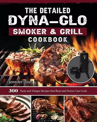 The Detailed Dyna-Glo Smoker & Grill Cookbook cover