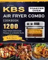 1200 KBS Toaster Oven Air Fryer Combo Cookbook cover