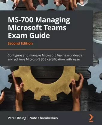 MS-700 Managing Microsoft Teams Exam Guide cover