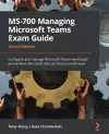 MS-700 Managing Microsoft Teams Exam Guide cover