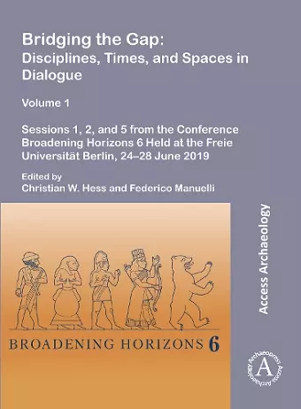 Bridging the Gap: Disciplines, Times, and Spaces in Dialogue – Volume 1 cover