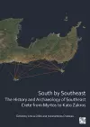 South by Southeast: The History and Archaeology of Southeast Crete from Myrtos to Kato Zakros cover