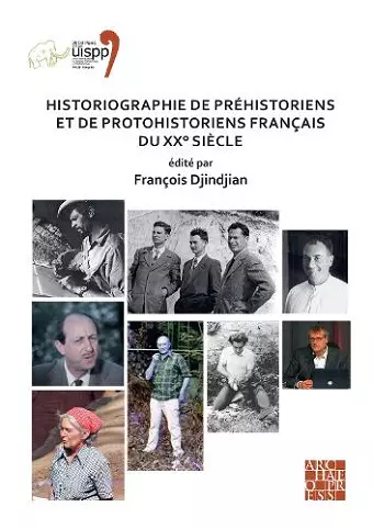 Historiographie de préhistoriens et de protohistoriens français du XX° siècle cover