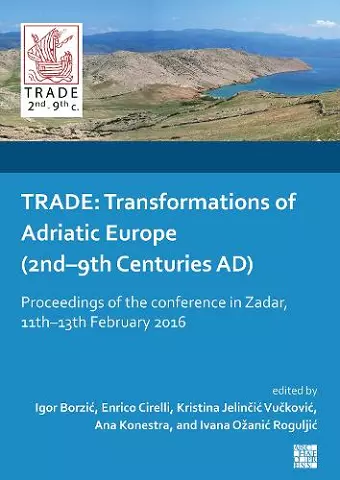 TRADE: Transformations of Adriatic Europe (2nd–9th Centuries AD) cover