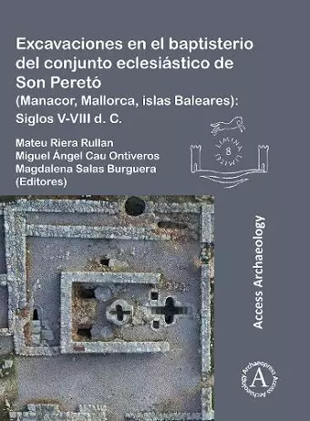 Excavaciones en el baptisterio del conjunto eclesiástico de Son Peretó (Manacor, Mallorca, islas Baleares) cover