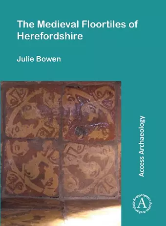 The Medieval Floortiles of Herefordshire cover